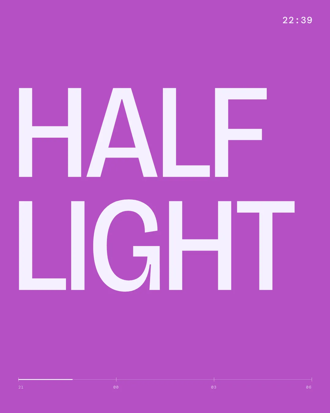 HALF LIGHT set very large on a violet-pink ground, with a clock reading 22:39.